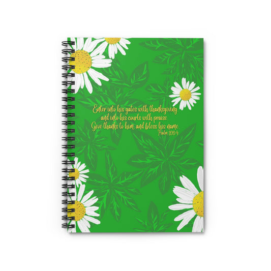 Daisy Psalm 100:4, CTracyLouie Spiral Notebook