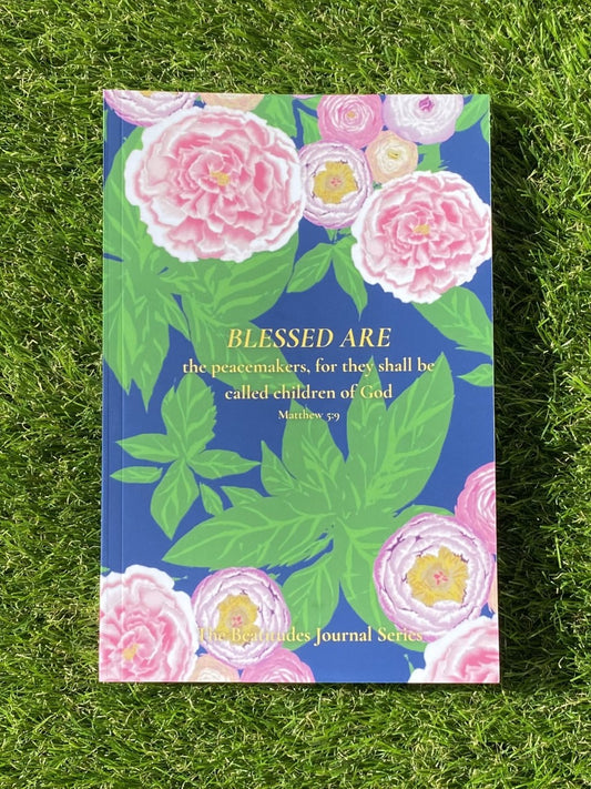 Blessed Are The Peacemakers: The Beatitudes Journal Series