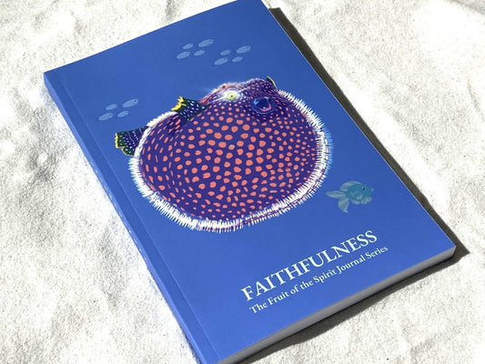 Faithfulness: The Fruit of the Spirit Journal Series